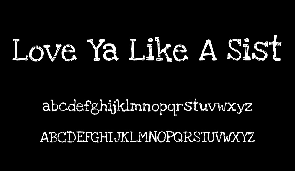 love-ya-like-a-sister font