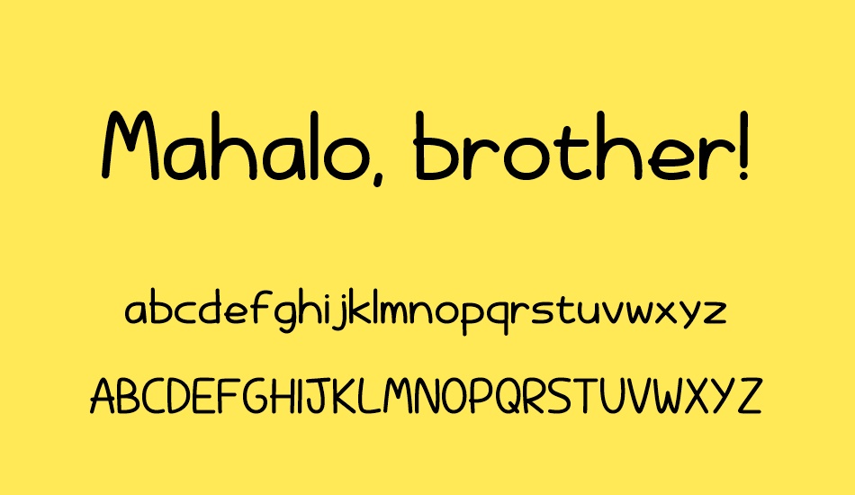 Mahalo, brother! font