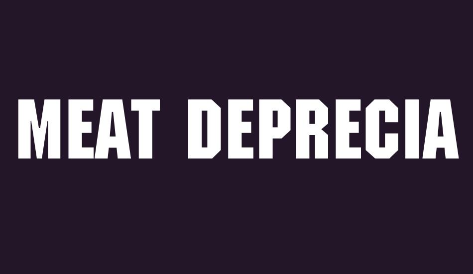 Meat Depreciation Aristocracy font big