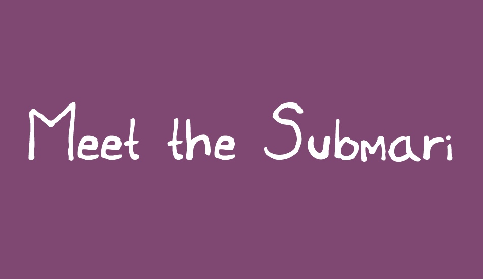 Meet the Submarine font big