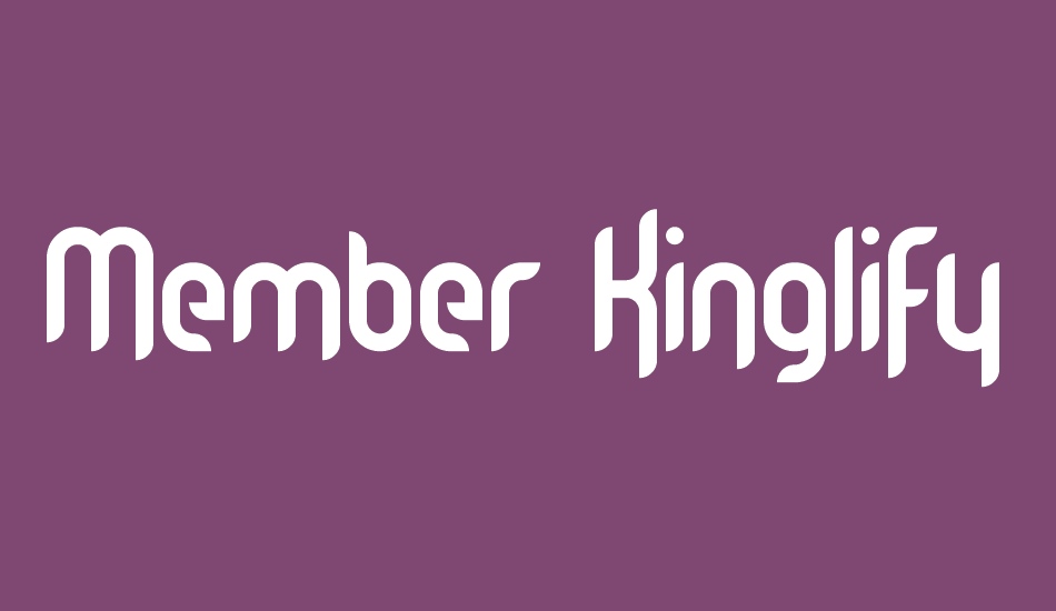 Member Kinglify font big