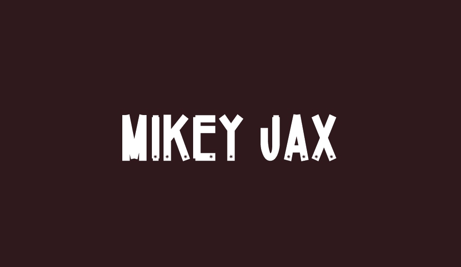 Mikey Jax font big