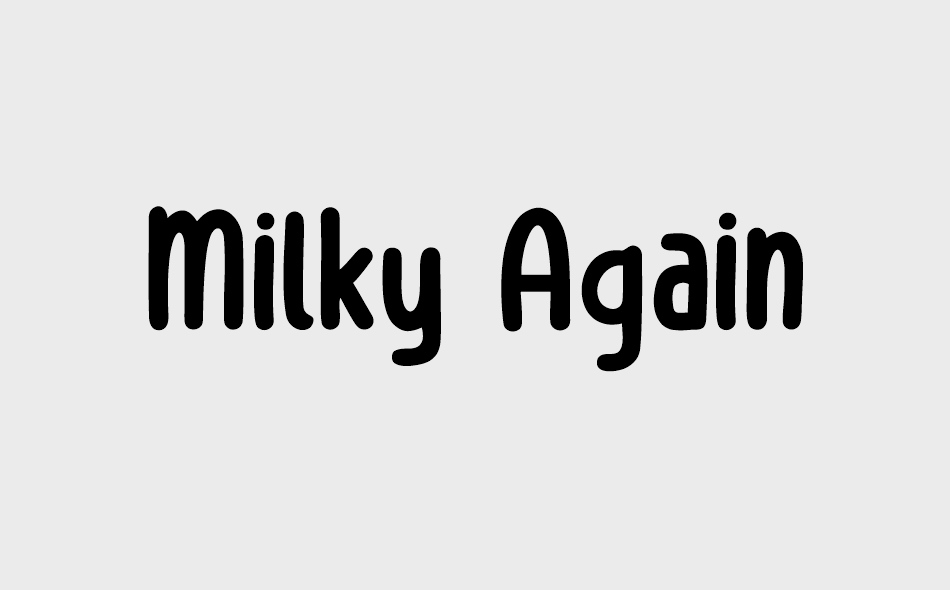 Milky Again font big