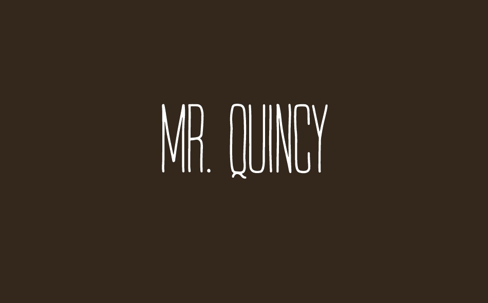Mr. Quincy font big