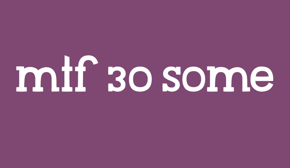MTF 30 Something font big