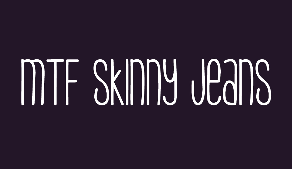 MTF Skinny Jeans font big