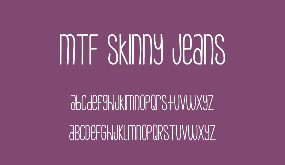 MTF Skinny Jeans font