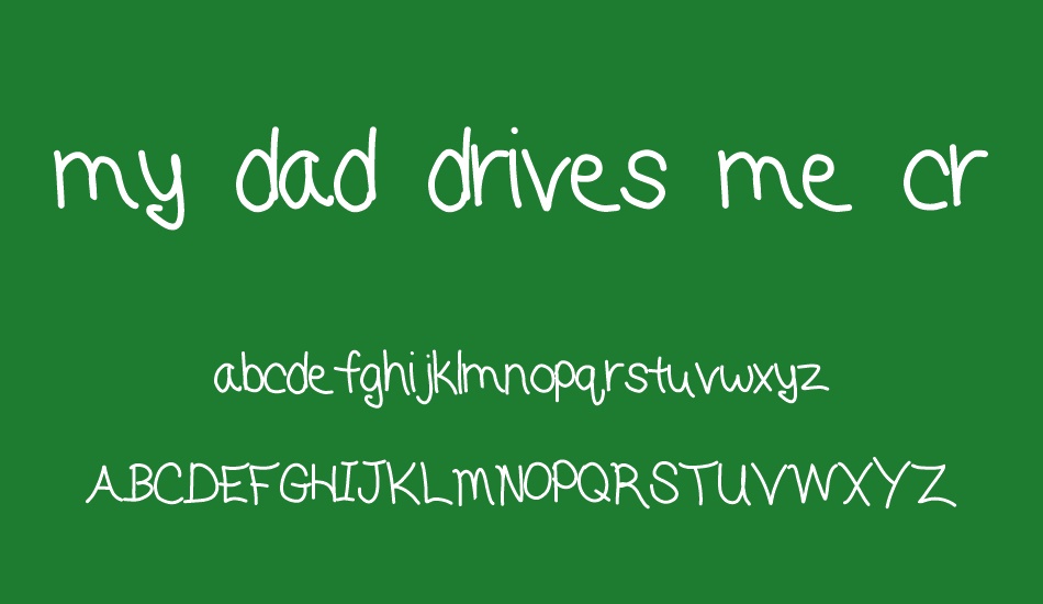 my dad drives me crazy font