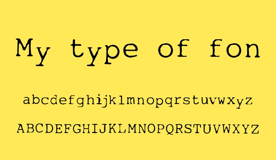 My type of font font