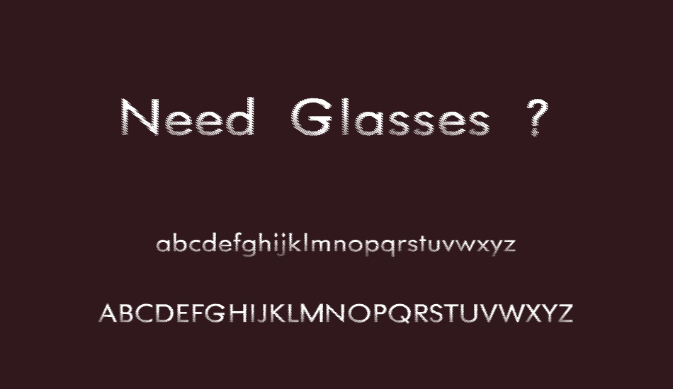 Need Glasses ? font