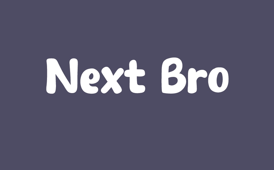 Next Bro font big