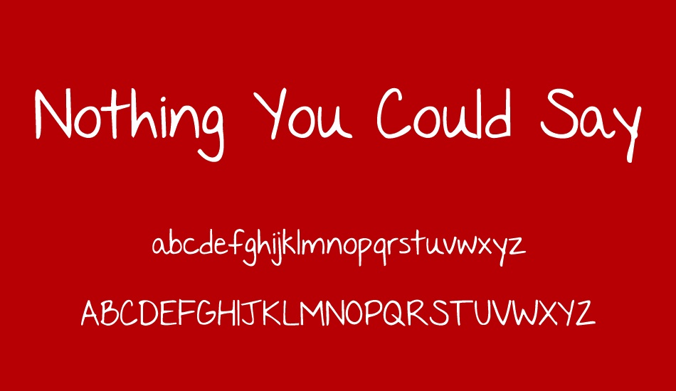 Nothing You Could Say font