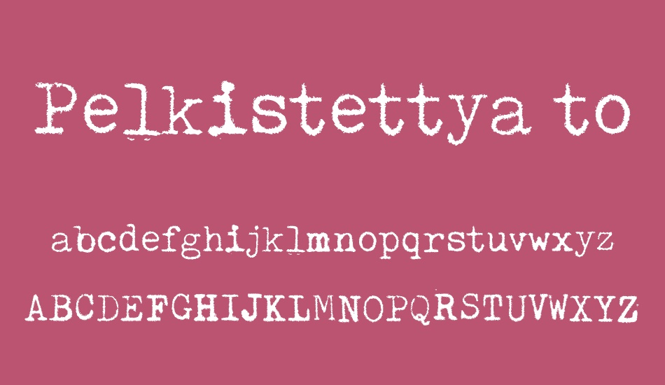 Pelkistettya todellisuutta font