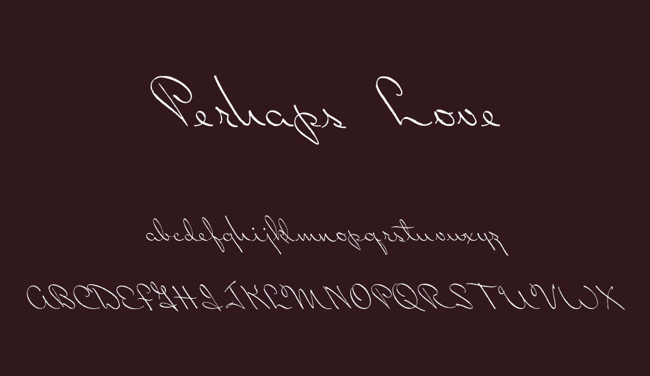 Perhaps Love font