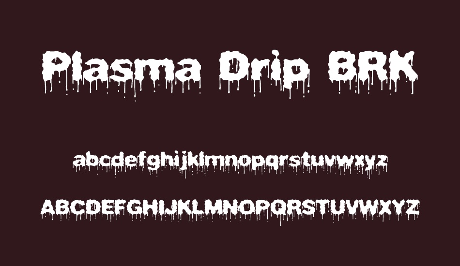 Plasma Drip BRK font