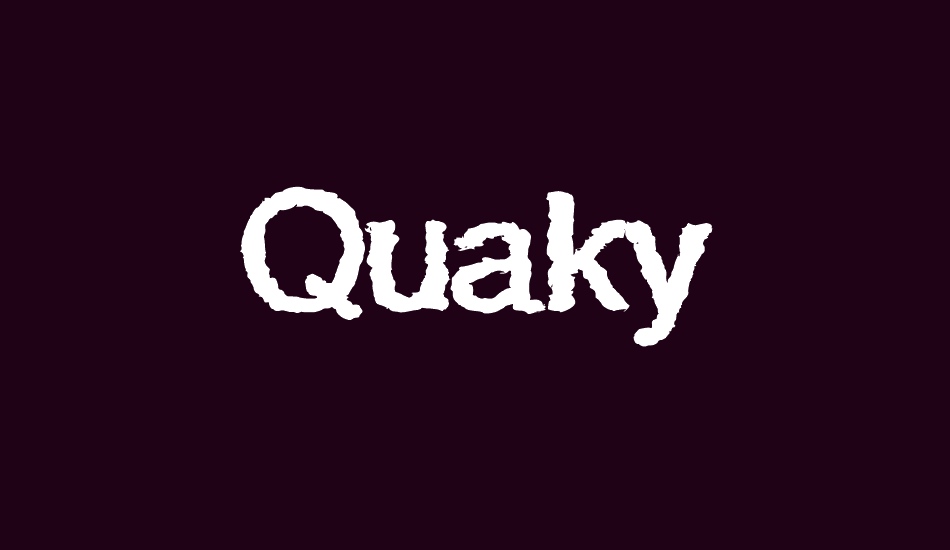 Quaky font big