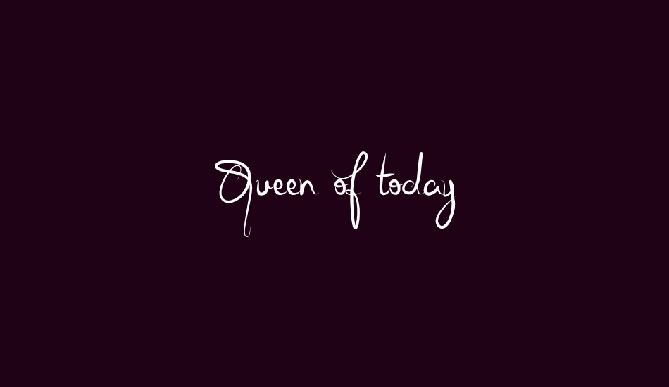 Queen of today font big