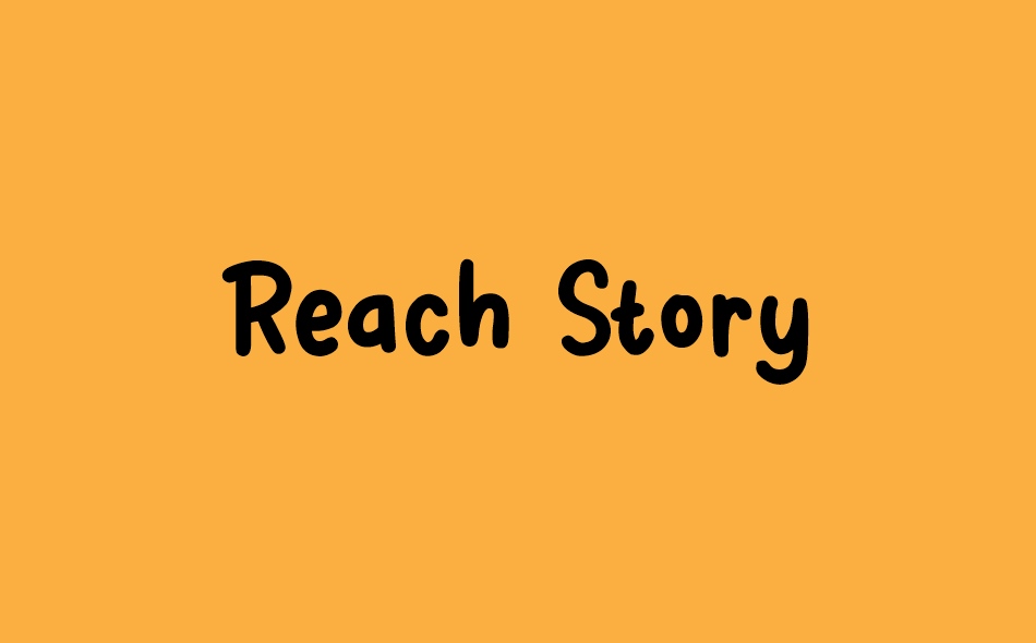 Reach Story font big