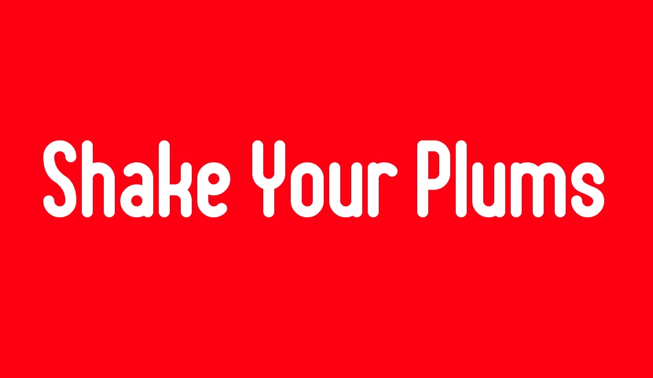 shake-your-plums font big