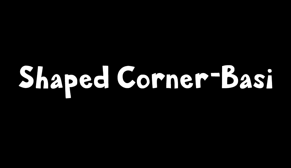 shaped-corner-basic font big