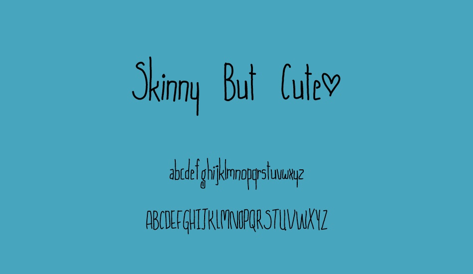 skinny-but-cute~ font