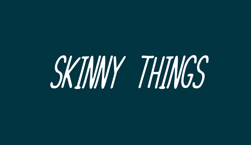 skinny-things font big