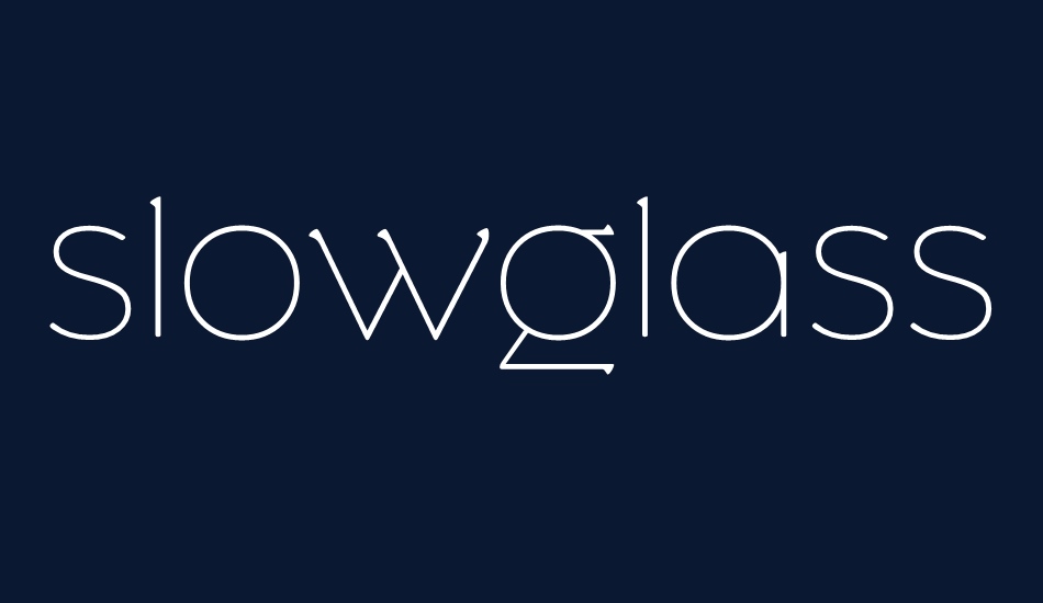 slowglass font big