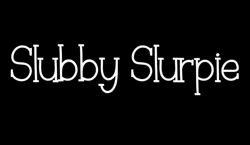 slubby-slurpie font big