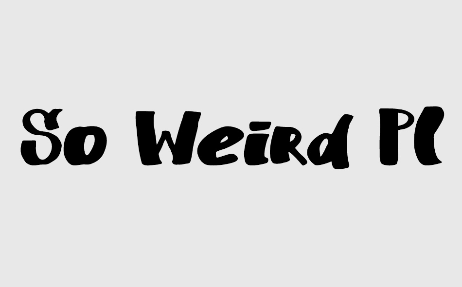 So Weird Place font big