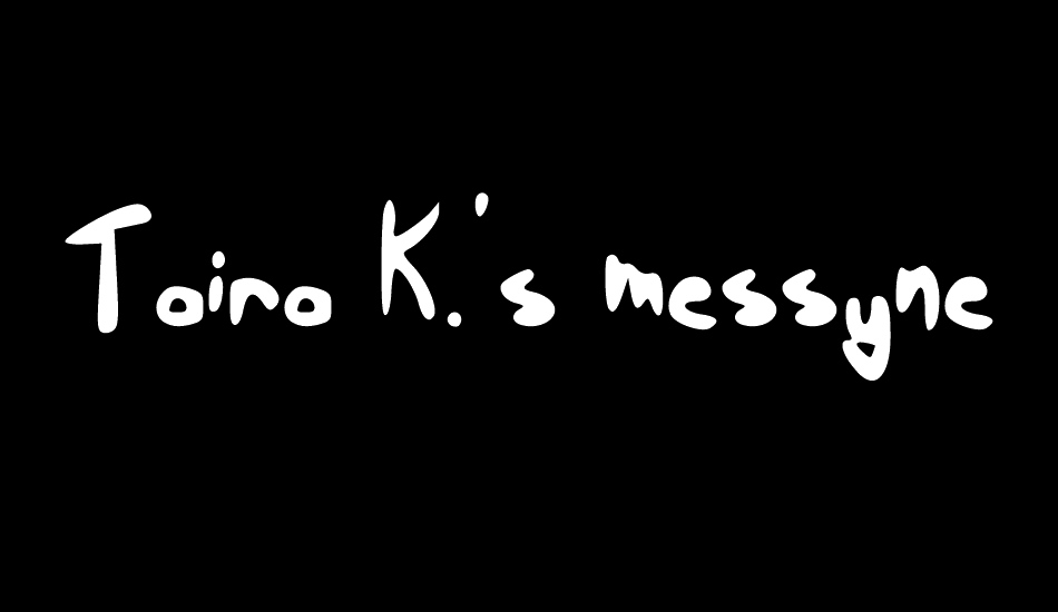 taira-k-s-messynezz font big