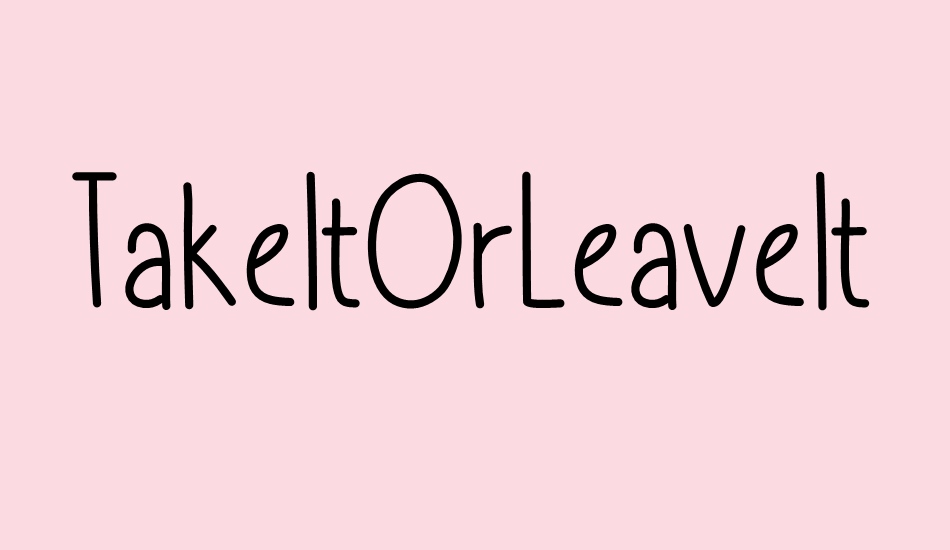 takeıtorleaveıt font big