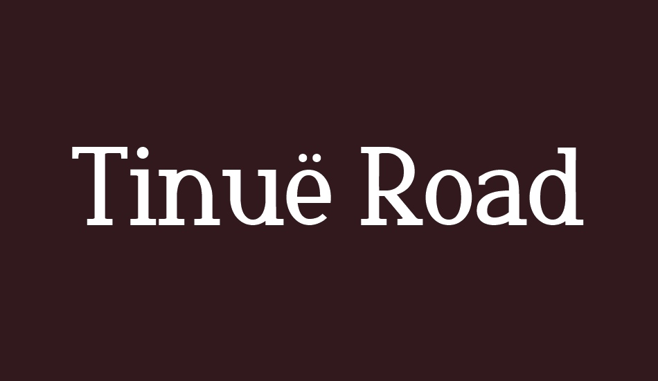 tinuë-road font big