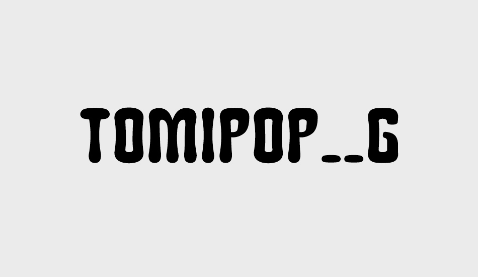 Tomipop__G font big