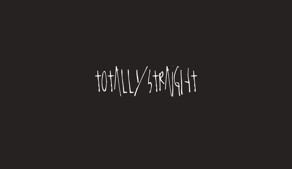 totallystraight font big