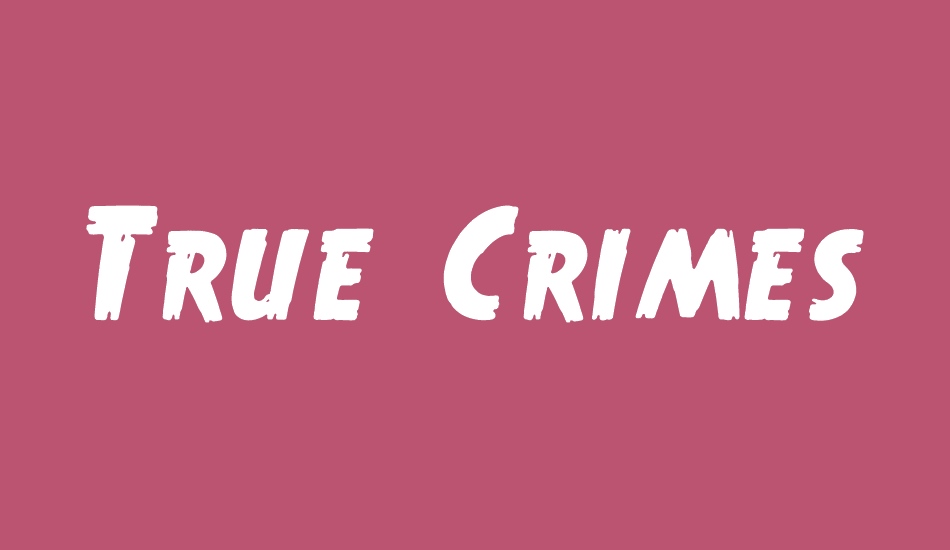 True Crimes font big