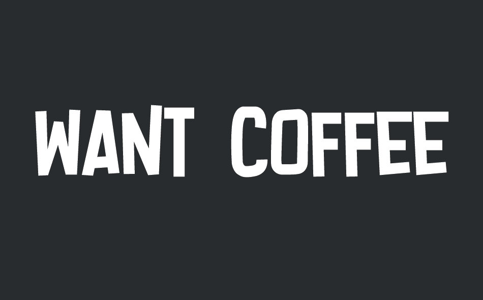 Want Coffee font big