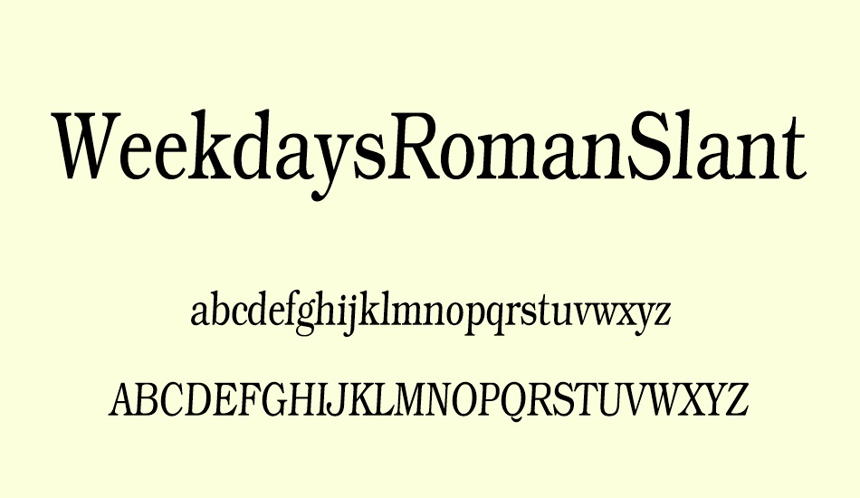 weekdaysromanslant font