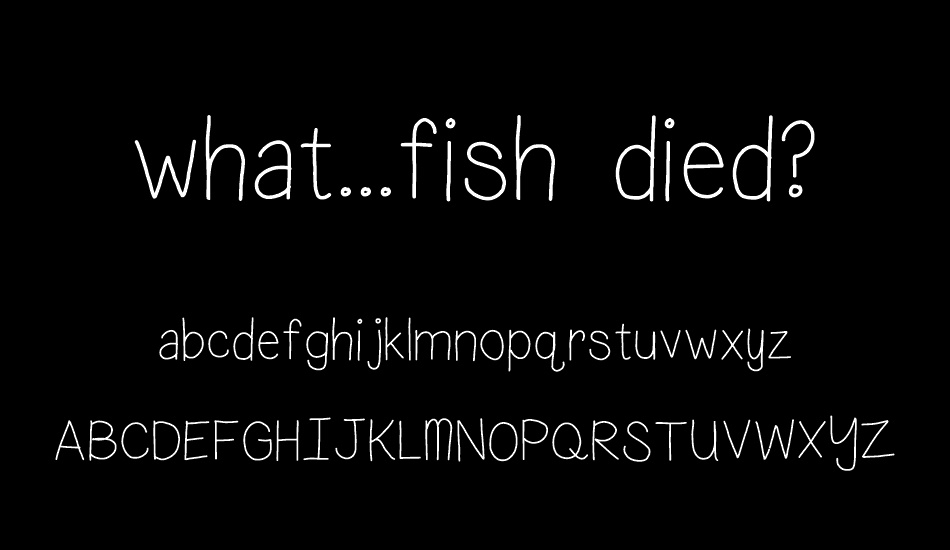 what---fish-died- font