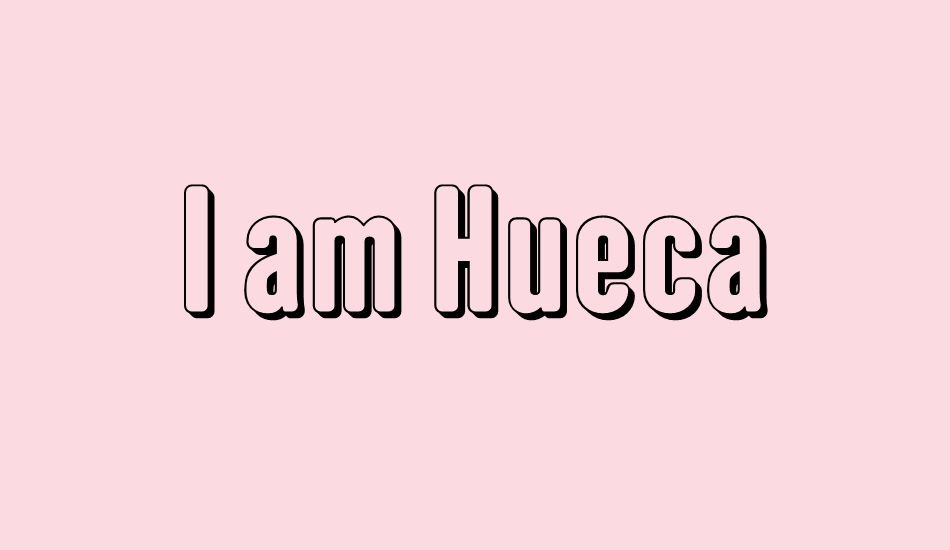I am Hueca font big