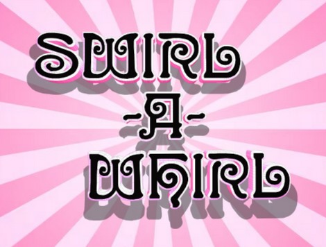 Swirl-a-Whirl